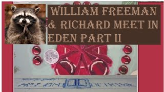 William Freeman and Richard meet in Eden Part II