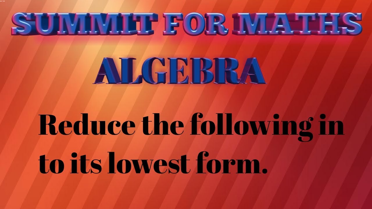 ALGEBRA Reduce The Rational Expression To Its Lowest Form 10th algebra-reduce-the-rational-expression-to-its-lowest-form-10th