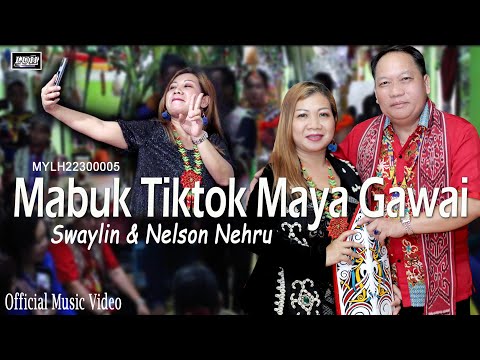 Swaylin & Nelson Nehru - Mabuk Tiktok Maya Gawai