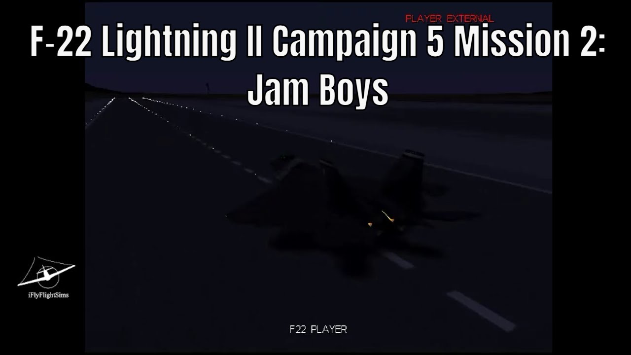F-22 Lightning II | Campaign 5 Mission 2: Jam Boys | Gameplay Walkthrough | 720p