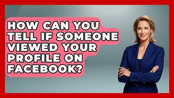How Can You Tell If Someone Viewed Your Profile On Facebook? - Everyday-Networking