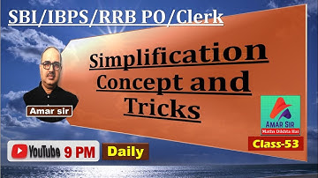 Simplification (सरलीकरण) | Concept and Tricks | SBI/IBPS/RRB PO/Clerk | SSC CGL/RRB NTPC By Amar Sir