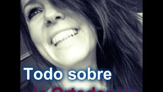Mi experiencia con la ortodoncia