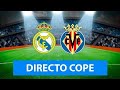 (SOLO AUDIO) Directo del Real Madrid 0-0 Villarreal en Tiempo de Juego COPE