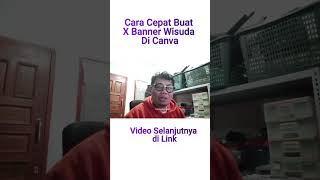 Cara Cepat buat x banner wisuda di canva  #tutorial #xbannerwisuda #canva