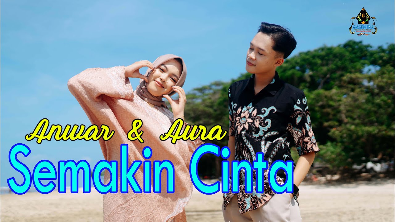 ANWAR & AURA BILQYS - SEMAKIN CINTA