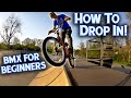 How To Drop In | BMX For Beginners