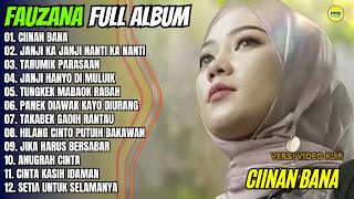 Fauzana Full Album || CIINAN BANA - JANJI KA JANJI NANTI KA NANTI - Pop Minang Terbaru 2026 Trending
