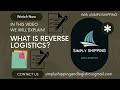"Understanding Reverse Logistics: The Essential Guide for Efficient Supply Chain Management"