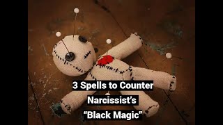 3 Spells Against Narcissists Black Magic Presence Voice Listen Print Declaim