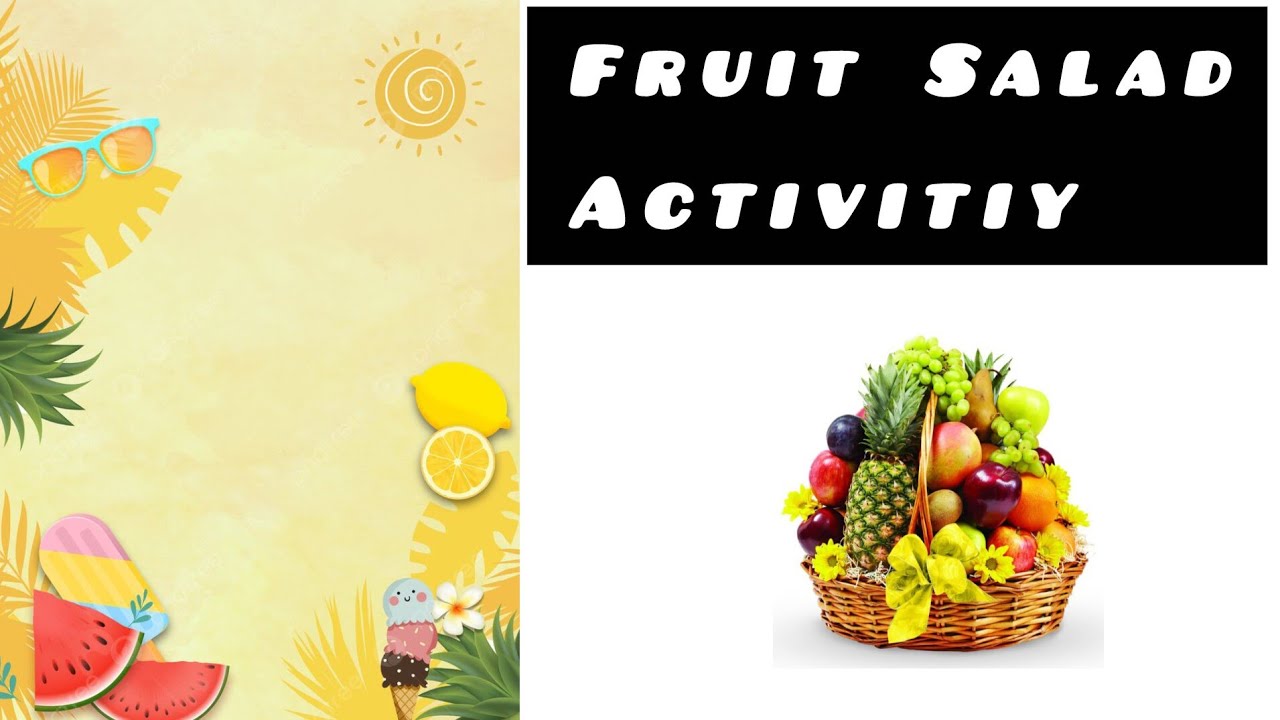 FRUIT SALAD ACTIVITY 🍉🥭🍍