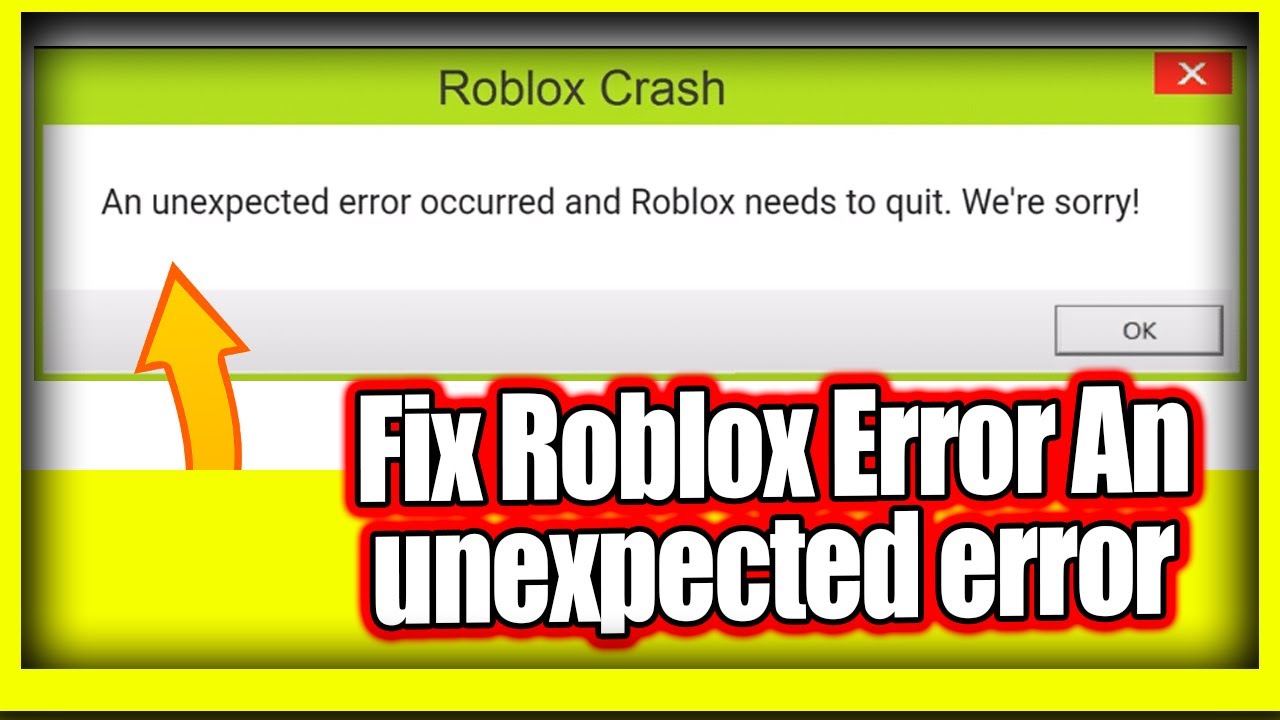 How to Fix Roblox Error An unexpected error occurred and Roblox needs ...