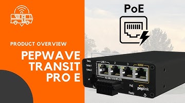 Peplink Max Transit Pro E Overview