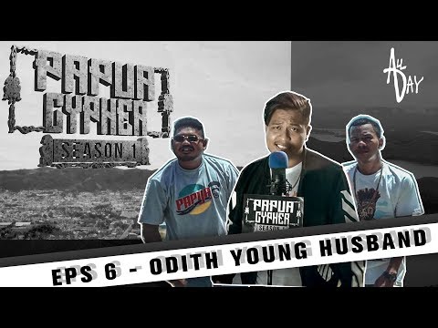 [PAPUA CYPHER] Eps 6 - ODITH YOUNGHUZBAND