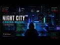 Night City | Coding Music for Deep Focus