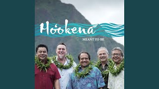 Video thumbnail of "Hoʻokena - Meant to Be"