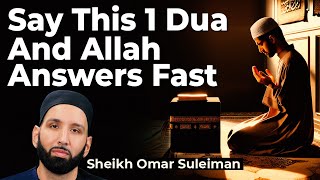 Get Your Dua Answered Fast | Sheikh Omar Suleiman