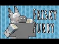 The frisky f u r r y  roblox animation
