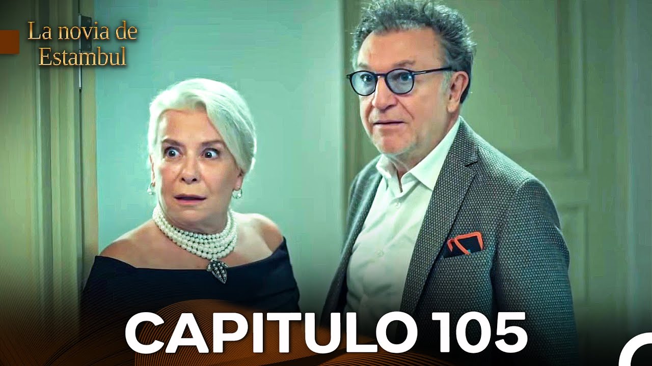 La Novia De Estambul Capitulo 105