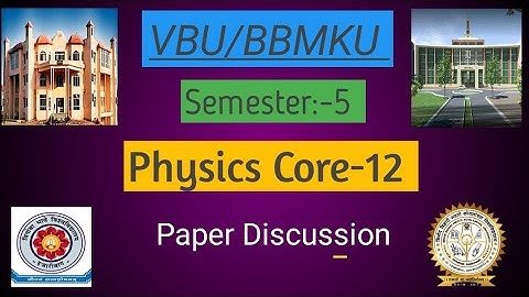 Semester 5 Physics Core 12 Paper Discussion || Vbu/Bbmku Physics @pankajphysicsgulati