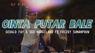 CINTA PUTAR BALE - GERALD FAY X IGO MARGILANO FT FRIZKY SUMAMPOUW (MV) (DISKOTANAH)