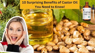 10 Surprising Benefits of Castor Oil You Need to Know!