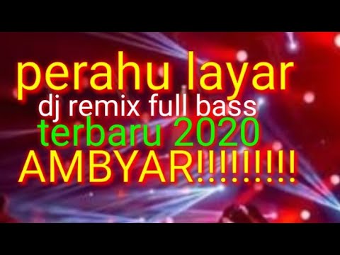 Dj perahu layar full bass // dj terbaru 2020