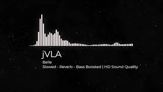 jVLA - Belle  Slowed | Reverb | Bass Boosted | HD Sound Resimi