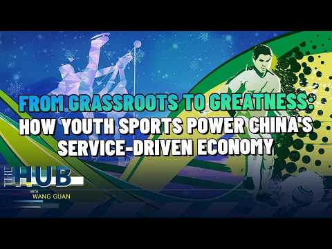 From grassroots to greatness: How youth sports power China's service-driven economy