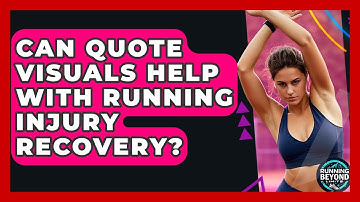 Can Quote Visuals Help With Running Injury Recovery? - Running Beyond Limits