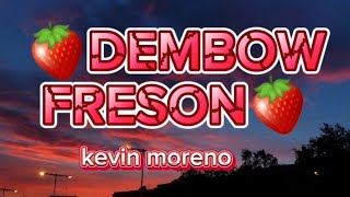 Dembow Freson Letra, Kevin Moreno