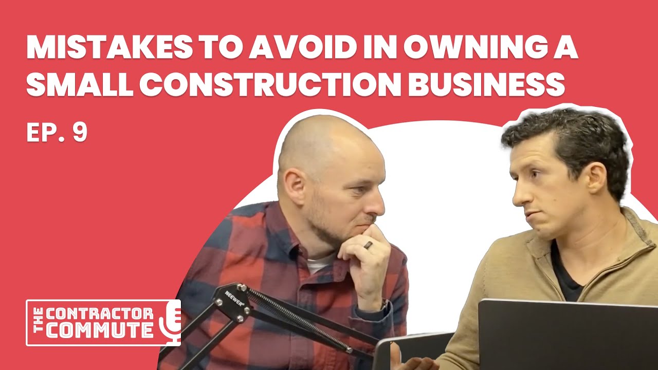 Эпизод 9 - Ошибки, которых следует избегать при ведении малого строительного бизнеса