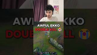 WORST EKKO DOUBLE KILL IN THE HISTORY OF LEAGUE OF LEGENDS 😭💀