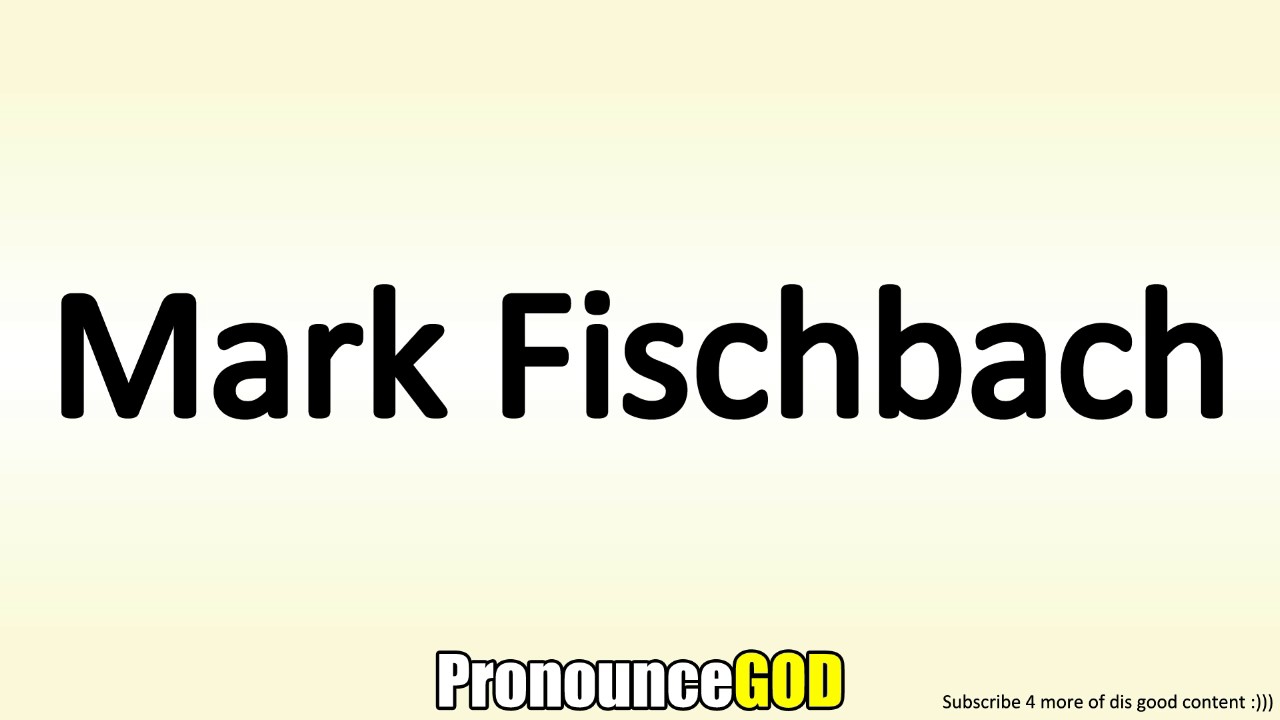 How To Pronounce Mark Fischbach YouTube