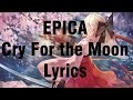 EPICA - Cry For the Moon - Lyrics
