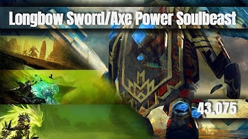 Power Soulbeast Longbow Sword/Axe 43k