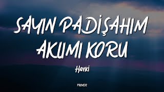 HAYKİ - SAYIN PADİŞAHIM AKLIMI KORU (LYRICS / SÖZLERİ)