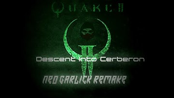 Quake II - Descent Into Cerberon (Neo Garlick Remake)