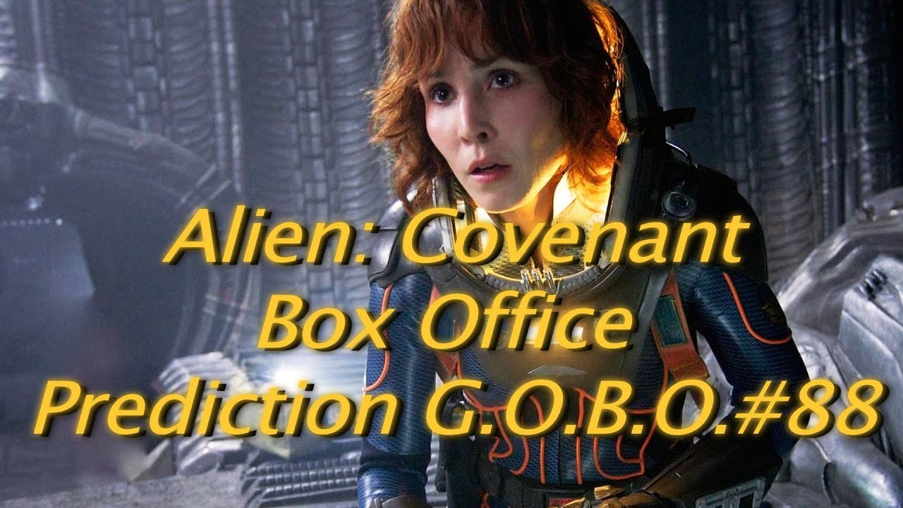 Will ALIEN: COVENANT outgross PROMETHEUS?! (G.O.B.O.#88)