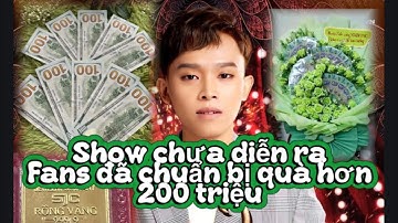 Fans Hồ Văn Cường tặng show 28/5 sắp tới hơn 200 triệu .