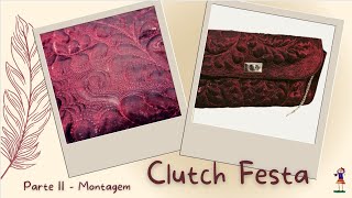 Clutch Festa  - Parte 2 - Montagem
