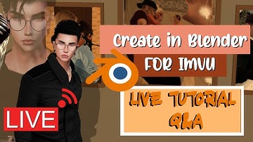 LIVE - Q&a Blender for imvu