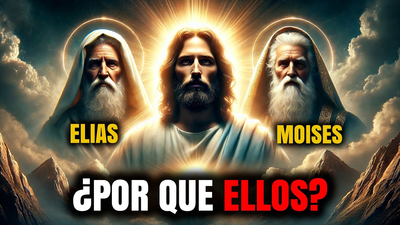 ¿Por Qué Jesús Se Encontró con Moisés y Elías en la Transfiguración? | La Verdad Revelada