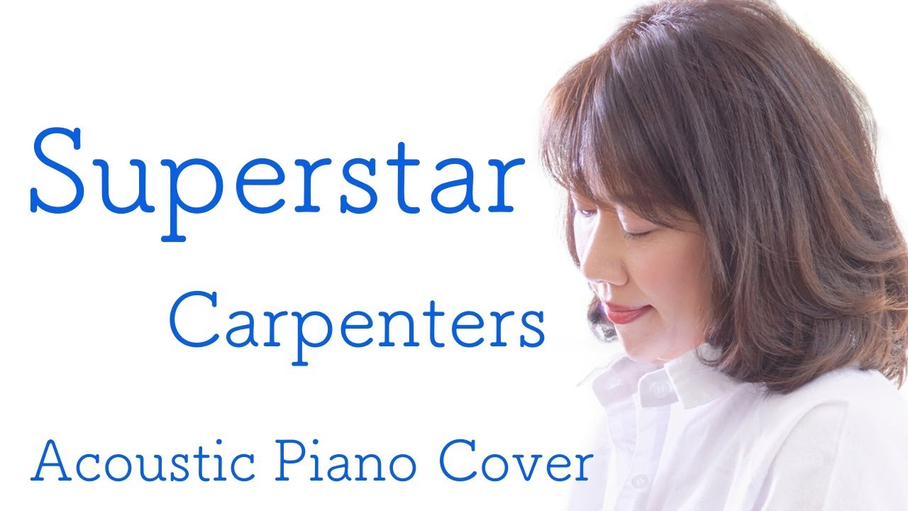 Superstar / Carpenters  Acoustic piano Cover on Bösendorfer model 275??