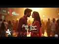 Pehli Nazar Ka Jadoo рџ Romantic Hindi Song Love At First Sight Ishqwala Voice Pehli Nazar Ka Jadoo рџ Romantic Hindi Song Love At First Sight Ishqwala Voice