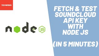 Learn how to fetch and test Soundcloud API key using Node JS (in 5 minutes)