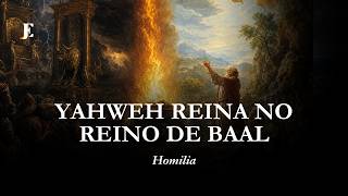 YAHWEH É DEUS – Homilia – II Feira – TC X (2026)