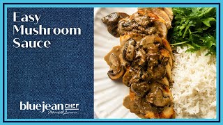 Easy Mushroom Sauce Blue Jean Chef