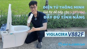 Chưa đến 10 Triệu vẫn trải nghiệm được tính năng vệ sinh thông minh cùng Viglacera V882F (V.16.882F)