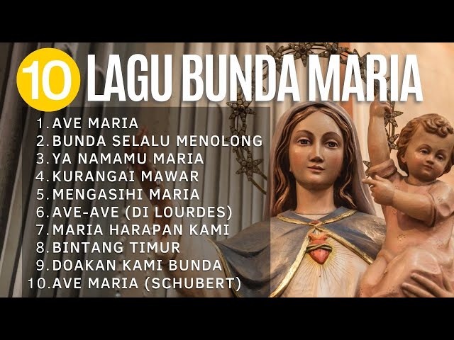 [Lagu Katolik] 10 Lagu Persembahan Bunda Maria (tanpa Lirik) class=